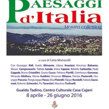Mostra “Paesaggi d’Italia” a cura di Catia Monacelli 8 aprile – 17 luglio 2016 – Polo museale di Gualdo Tadino – PG